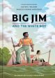 Big Jim and the White Boy: An American Classic Reimagined Discount