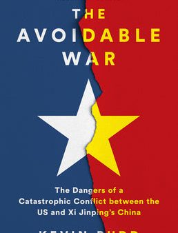 Avoidable War: The Dangers of a Catastrophic Conflict Between the US and Xi Jinping s China, The Online Hot Sale