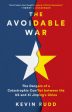 Avoidable War: The Dangers of a Catastrophic Conflict Between the US and Xi Jinping s China, The Online Hot Sale