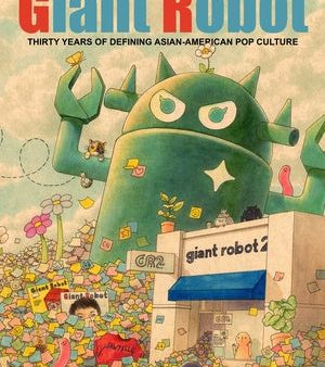 Giant Robot: Thirty Years of Defining Asian American Pop Culture Online now