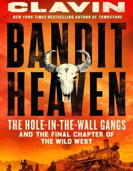 Bandit Heaven: The Hole-In-The-Wall Gangs and the Final Chapter of the Wild West Hot on Sale