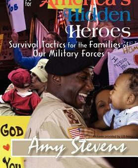 Encouragement for America s Hidden Heroes: Survival Tactics for the Families of Our Military Forces For Sale