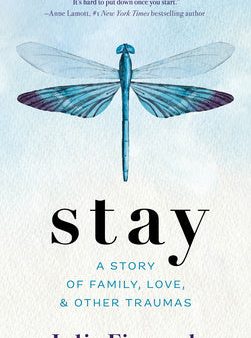 Stay: A Story of Family, Love, and Other Traumas Cheap