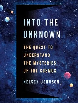 Into the Unknown: The Quest to Understand the Mysteries of the Cosmos Online Hot Sale