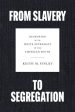 From Slavery to Segregation: Reckoning with White Supremacy in the American South Hot on Sale