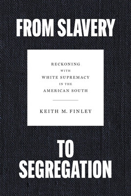 From Slavery to Segregation: Reckoning with White Supremacy in the American South Hot on Sale