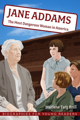 Jane Addams: The Most Dangerous Woman in America Online Sale