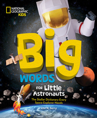 Big Words for Little Astronauts: The Stellar Dictionary Every Space Explorer Needs Supply