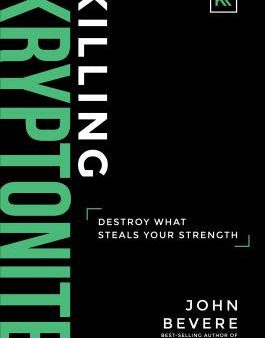 Killing Kryptonite: Destroy What Steals Your Strength Sale