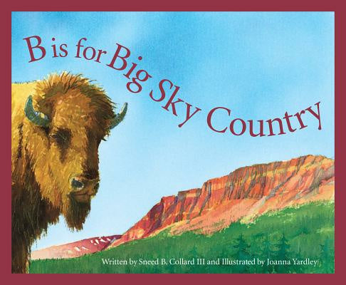 B Is for Big Sky Country: A Montana Alphabet Online Sale