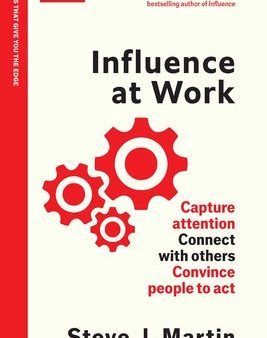 Influence at Work: Capture Attention, Connect with Others, Convince People to ACT For Sale