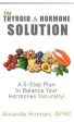 Thyroid and Hormone Solution: A 5-Step Plan to Balance Your Hormones Naturally!, The Online Sale