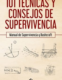 101 técnicas y consejos de supervivencia: Manual de supervivencia y bushcraft Online Sale