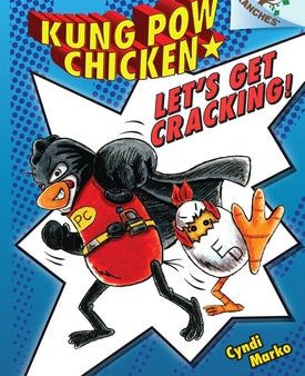 Let s Get Cracking!: A Branches Book (Kung POW Chicken #1): Volume 1 Supply