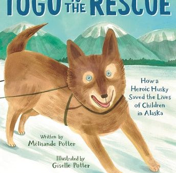 Togo to the Rescue: How a Heroic Husky Saved the Lives of Children in Alaska Online