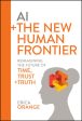 AI + the New Human Frontier: Reimagining the Future of Time, Trust + Truth Sale