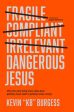 Dangerous Jesus: Why the Only Thing More Risky Than Getting Jesus Right Is Getting Jesus Wrong Online now