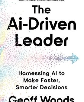 AI-Driven Leader: Harnessing AI to Make Faster, Smarter Decisions, The Hot on Sale