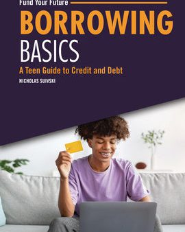 Borrowing Basics: A Teen Guide to Credit and Debt Hot on Sale