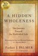 Hidden Wholeness: The Journey Toward an Undivided Life, 20th Anniversary Edition, A Fashion