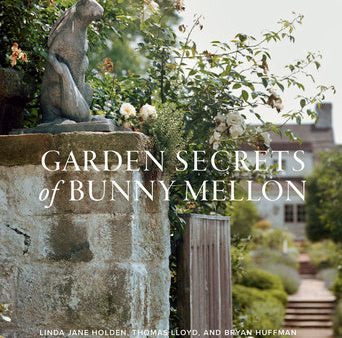 Garden Secrets of Bunny Mellon For Discount