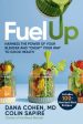 Fuel Up: Harness the Power of Your Blender and Cheat Your Way to Good Health Hot on Sale