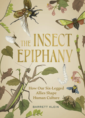 Insect Epiphany: How Our Six-Legged Allies Shape Human Culture, The Discount