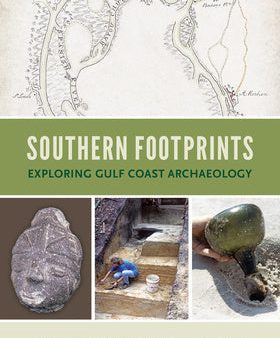 Southern Footprints: Exploring Gulf Coast Archaeology For Discount