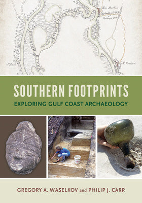 Southern Footprints: Exploring Gulf Coast Archaeology For Discount