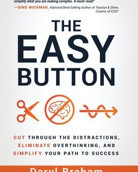 Easy Button: Cut Through the Distractions, Eliminate Overthinking, and Simplify Your Path to Success, The Discount