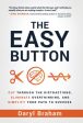 Easy Button: Cut Through the Distractions, Eliminate Overthinking, and Simplify Your Path to Success, The Discount