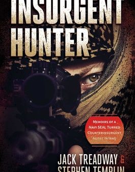 Insurgent Hunter: Memoirs of a Navy Seal Turned Counterinsurgent Agent in Iraq Online Sale